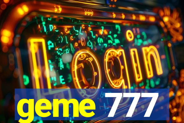 geme 777